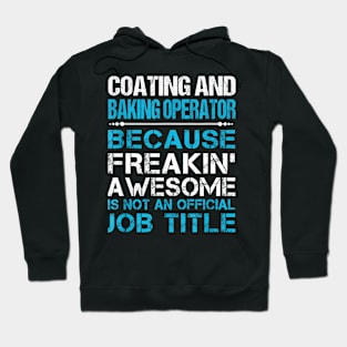 Coating And Baking Operator Freaking Hoodie